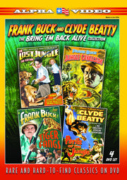 Frank Buck and Clyde Beatty: The Bring 'Em Back Alive Collection - 