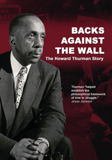 Backs Against the Wall: The Howard Thurman Story - 