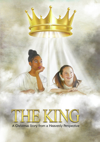 The King: A Christmas Story From A Heavenly Perspective - 