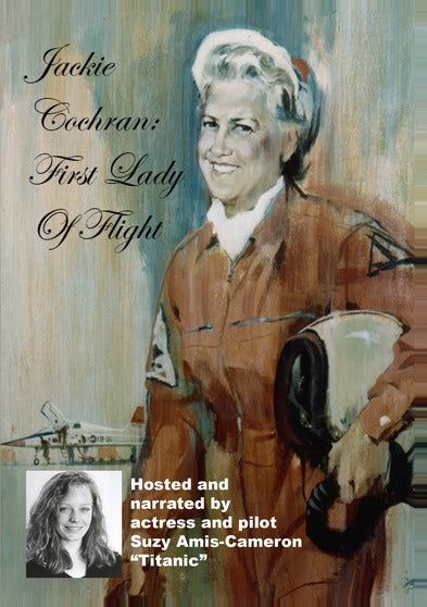 Jackie Cochran: First Lady of Flight - 