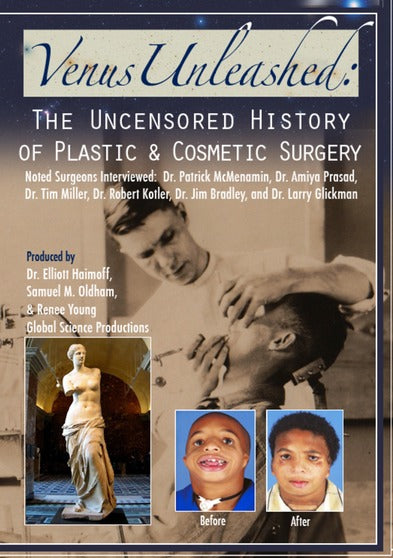 Venus Unleashed: The Uncensored History of Plastic & Cosmetic Surgery - 