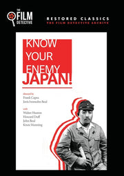 Know Your Enemy - Japan (The Film Detective Restored Version) - 