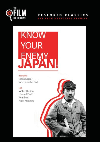 Know Your Enemy - Japan (The Film Detective Restored Version) - 
