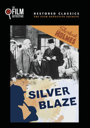 Silver Blaze (The Film Detective Restored Version) - 