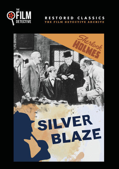 Silver Blaze (The Film Detective Restored Version) - 