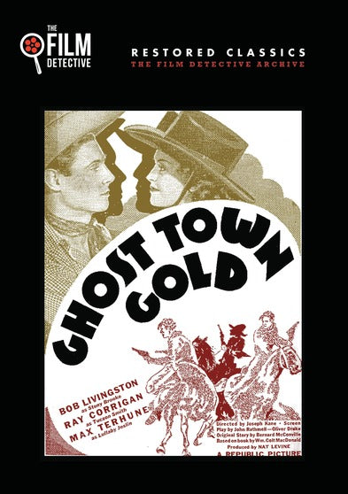 Ghost Town Gold (The Film Detective Restored Version) - 