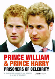 Prince William & Prince Harry: Prisoners of Celebrity - 