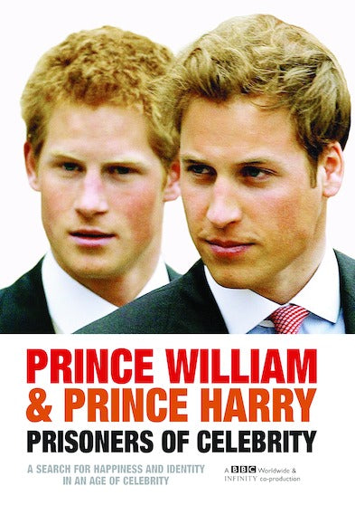 Prince William & Prince Harry: Prisoners of Celebrity - 