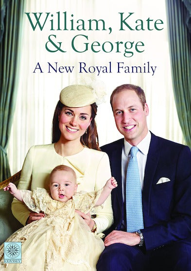 William, Kate & George: A New Royal Family - 