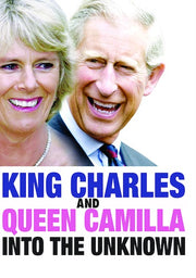 King Charles and Queen Camilla: Into the Unknown - 