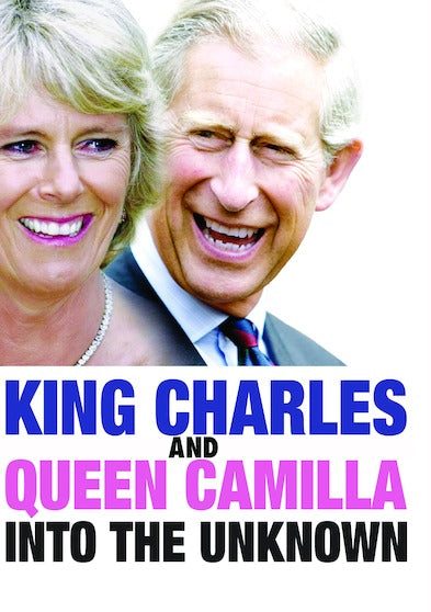 King Charles and Queen Camilla: Into the Unknown - 