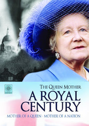 The Queen Mother: A Royal Century - 