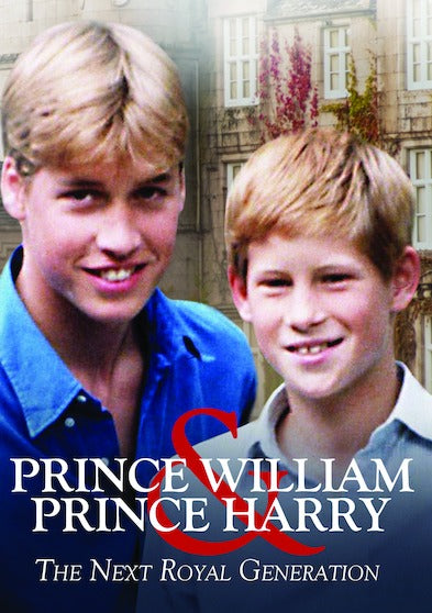 Prince William & Prince Harry The Next Royal Generation - 