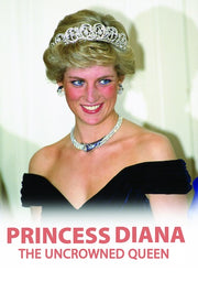 Princess Diana The Uncrowned Queen - 