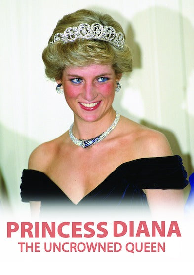 Princess Diana The Uncrowned Queen - 