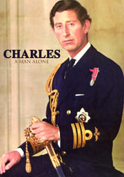 Prince Charles A Man Alone - 