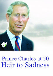 Prince Charles at 50 Heir to Sadness - 