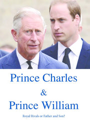 Prince Charles and Prince William Royal Rivals or Father and Son? - 
