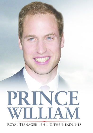 Prince William Royal Teenager Behind the Headlines - 
