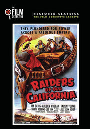 Raiders of Old California (The Film Detective Restored Version) - 