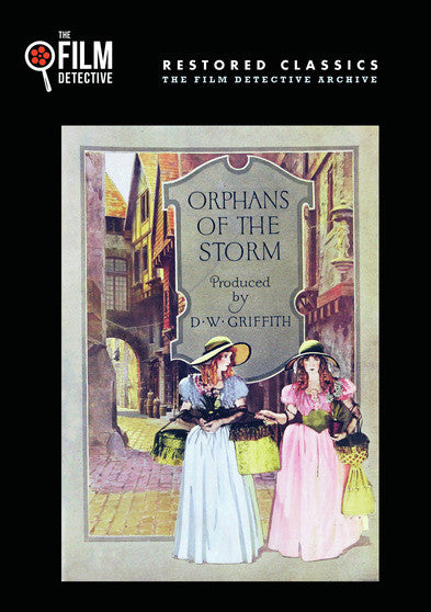 Orphans of the Storm (The Film Detective Restored Version) - 
