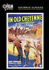 In Old Cheyenne (The Film Detective Restored Version) - 