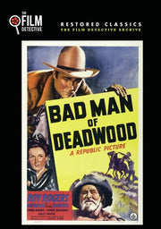 Bad Man of Deadwood (The Film Detective Restored Version) - 