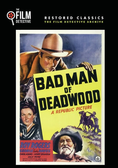 Bad Man of Deadwood (The Film Detective Restored Version) - 