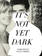 It's Not Yet Dark - 