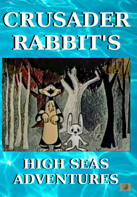 Crusader Rabbit's High Seas Adventures - 
