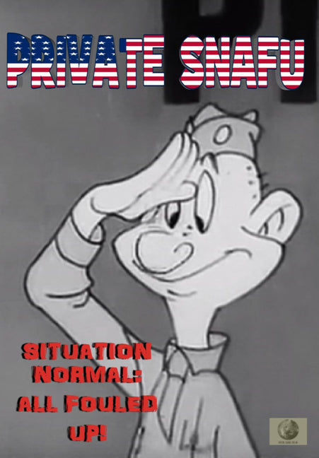 Private Snafu - Situation Normal: All Fouled Up! - 
