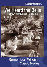 We Heard The Bells - The Influenza Pandemic of 1918 - 
