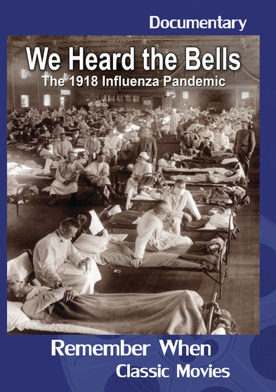 We Heard The Bells - The Influenza Pandemic of 1918 - 