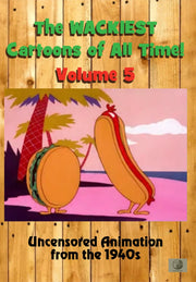 The Wackiest Cartoons of All Time! Vol. 5 Uncensored Animation from the 1940s - 