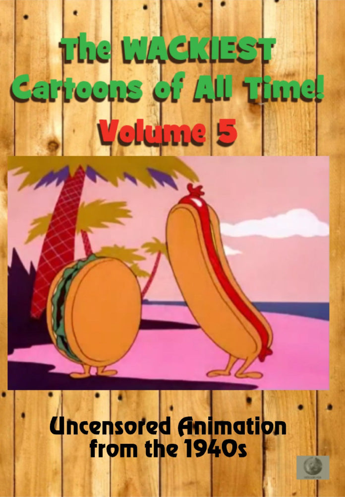 The Wackiest Cartoons of All Time! Vol. 5 Uncensored Animation from the 1940s - 