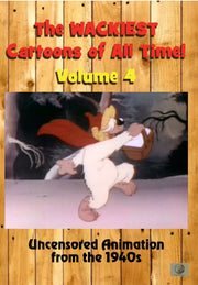 The Wackiest Cartoons of All Time! Vol. 4 Uncensored Animation from the 1940s - 