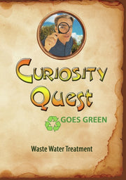 Curiosity Quest Goes Green: Waste Water Treatment - 