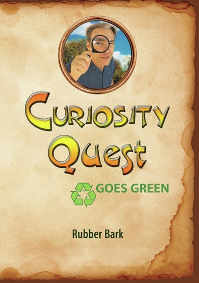 Curiosity Quest Goes Green: Rubber Bark - 