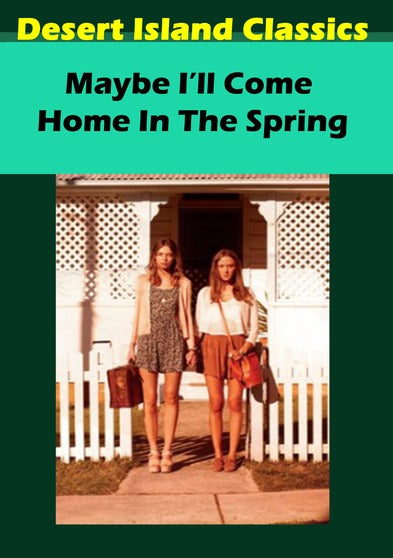 Maybe I'll Come Home in the Spring - 
