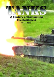 Tanks: A Century of Dominating the Battlefield - 