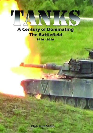Tanks: A Century of Dominating the Battlefield - 