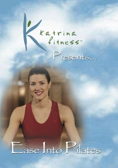 Katrina Fitness Presents... Ease Into Pilates - 