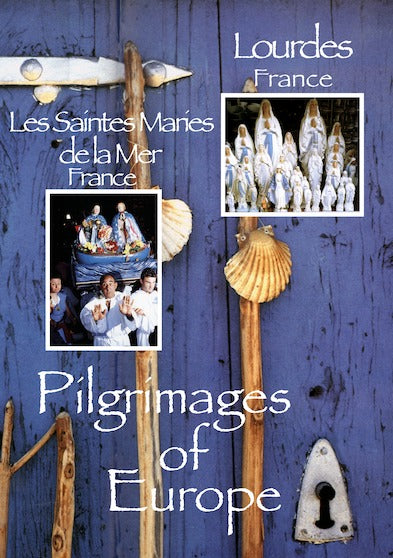 Pilgrimages of Europe: LOURDES, France LES SAINTES MARIES DE LA MER, France Vol 2 - 