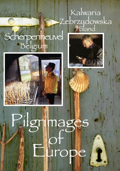 Pilgrimages of Europe: KALWARIA ZEBRZYDOWSKA, Poland SCHERPENHEUVEL, Belgium Vol 5 - 