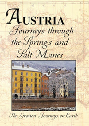 Greatest Journeys on Earth: AUSTRIA Journeys Through the Salt Mines - 