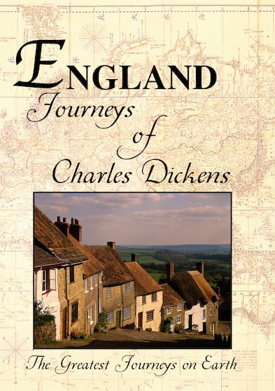 Greatest Journeys on Earth: ENGLAND The Journeys of Charles Dickens - 
