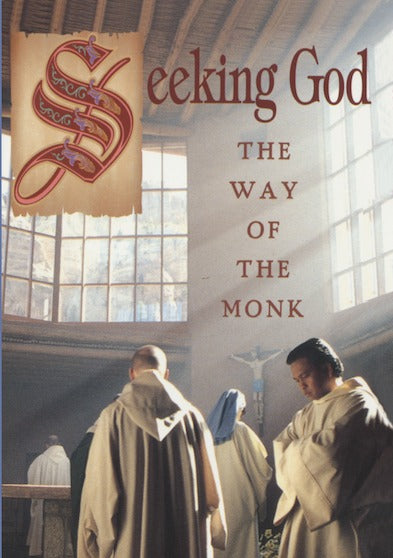 Seeking God: The Way Of The Monk - 