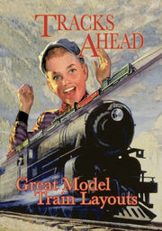 Tracks Ahead: Great Model Train Layouts - 