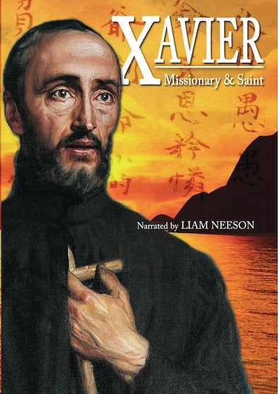 Xavier: Missionary & Saint - 
