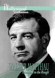 Hollywood Collection - Walter Matthau: Diamond in the Rough - 